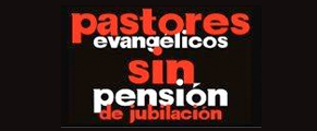 Pastores protestantes o sus viudas sin pensión